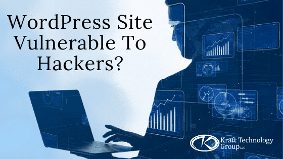 WordPress Site Vulnerable To Hackers?