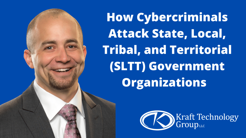 How Cybercriminals Attack State, Local, Tribal, and Territorial (SLTT) Government Organizations