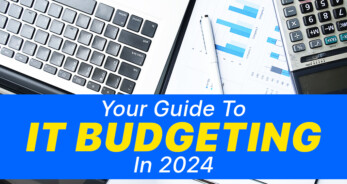 Your Guide To IT Budgeting In 2024